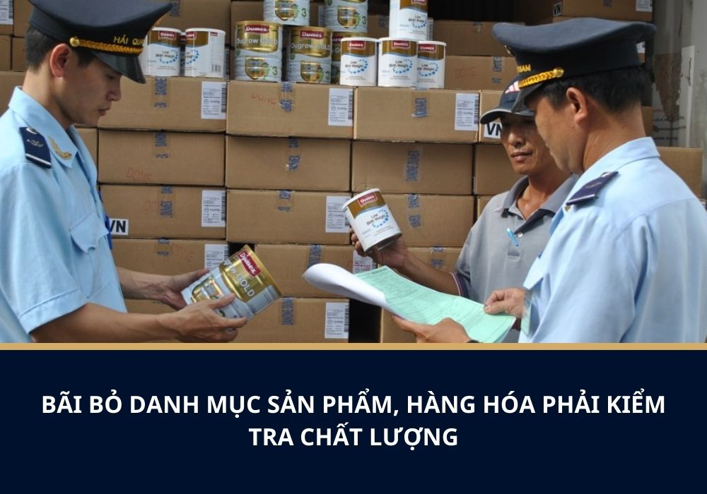 Bãi bỏ danh mục sản phẩm, hàng hóa phải kiểm tra chất lượng