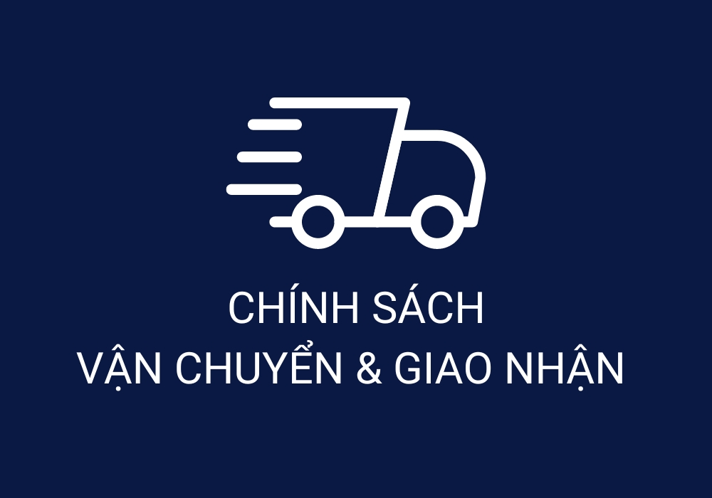 chính sách vận chuyển và giao nhận