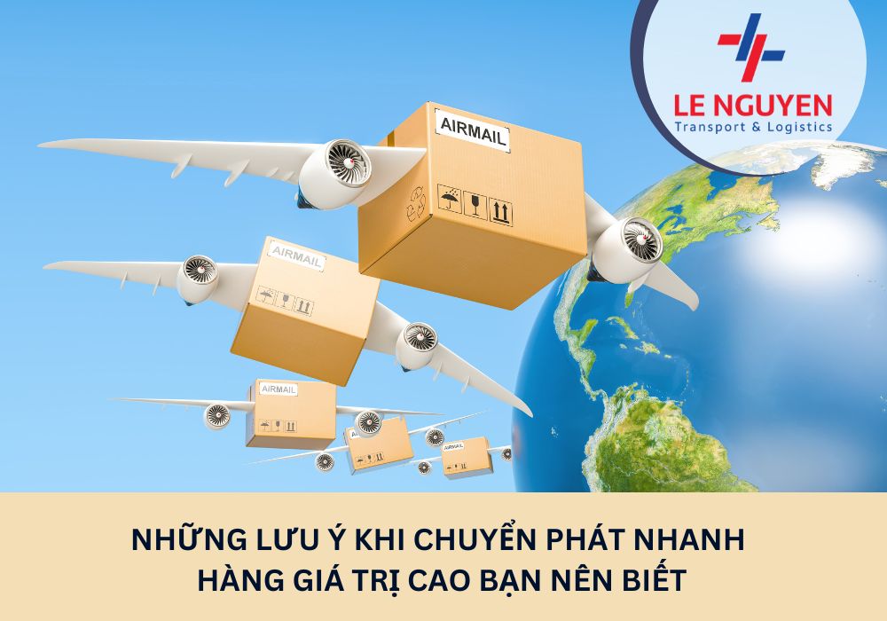 Những lưu ý khi chuyển phát nhanh hàng giá trị cao bạn nên biết