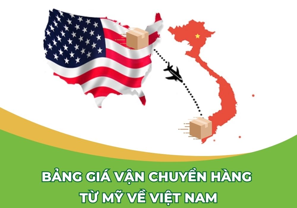 Bảng Giá Vận Chuyển Hàng Từ Mỹ Về Việt Nam