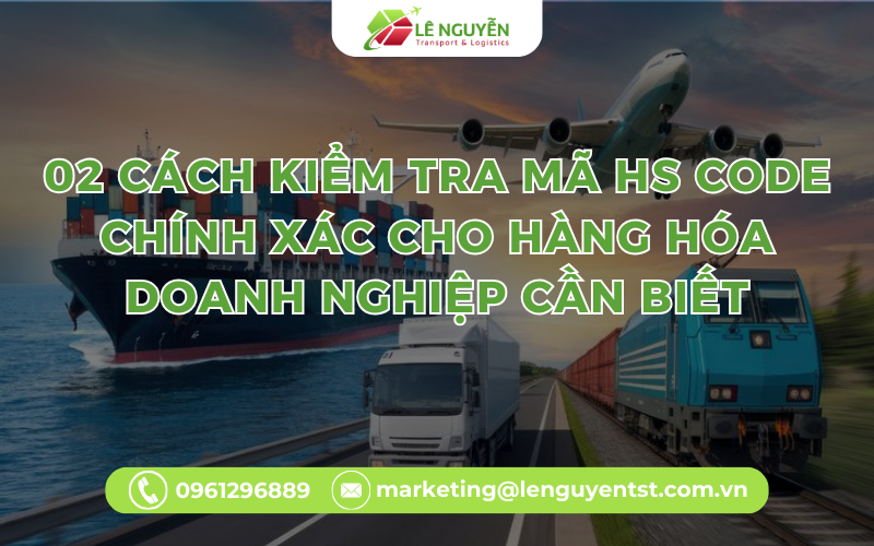 02 Cách kiểm tra mã HS code chính xác cho hàng hóa doanh nghiệp cần biết