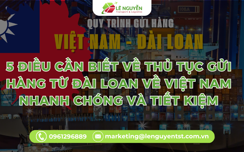 5 điều cần biết về thủ tục gửi hàng từ Đài Loan về Việt Nam nhanh chóng và tiết kiệm