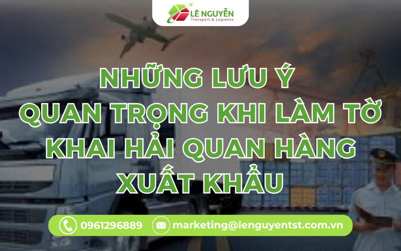 Những lưu ý quan trọng khi làm tờ khai hải quan hàng xuất khẩu