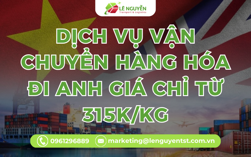 dịch vụ vận chuyển hàng hóa đi anh giá chỉ từ 315k/kg
