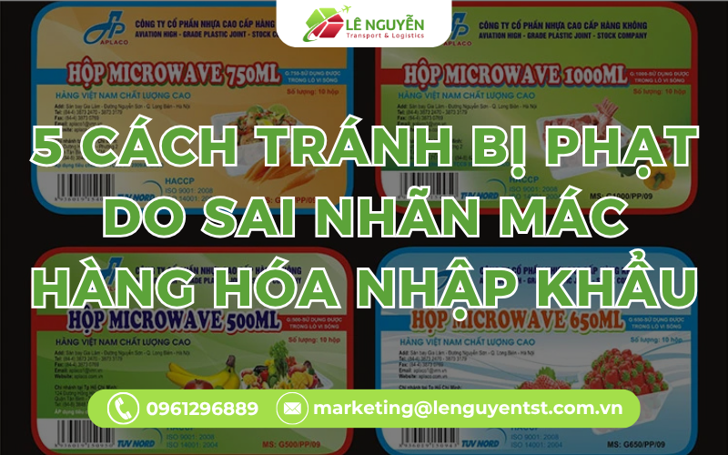 5 Cách Tránh Bị Phạt Do Sai Nhãn Mác Hàng Hóa Nhập Khẩu