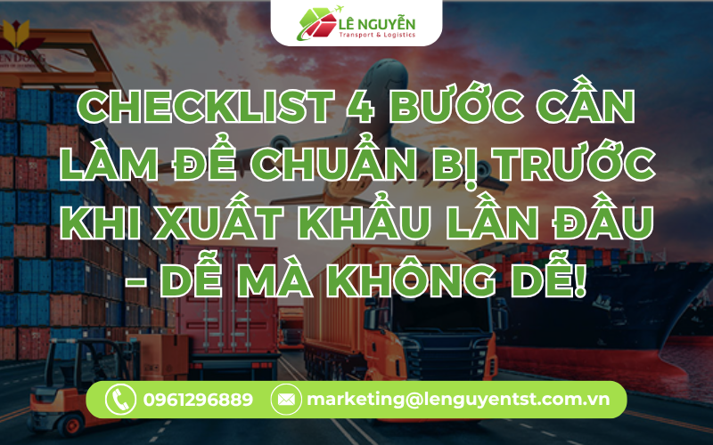 Checklist 4 Bước Cần Làm Để Chuẩn Bị Trước Khi Xuất Khẩu Lần Đầu – Dễ Mà Không Dễ!