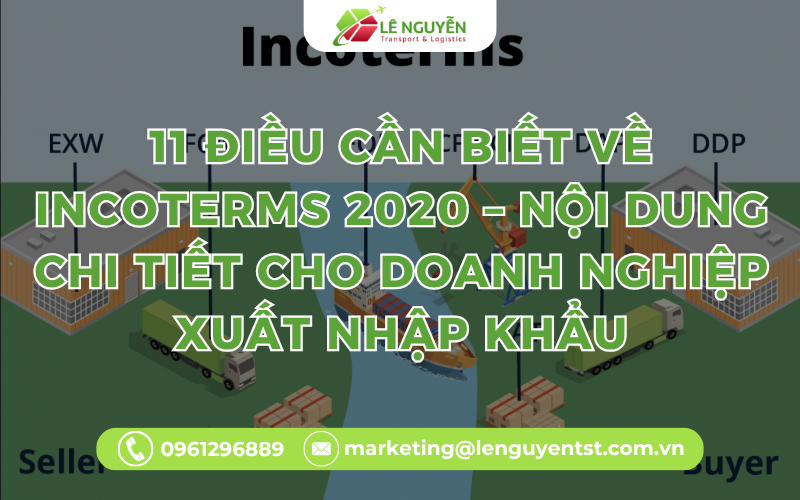 11 Điều Cần Biết Về Incoterms 2020 – Nội Dung Chi Tiết Cho Doanh Nghiệp Xuất Nhập Khẩu