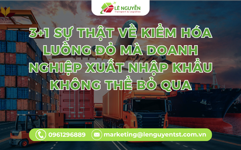 3+1 Sự Thật Về Kiểm Hóa Luồng Đỏ Mà Doanh Nghiệp Xuất Nhập Khẩu Không Thể Bỏ Qua