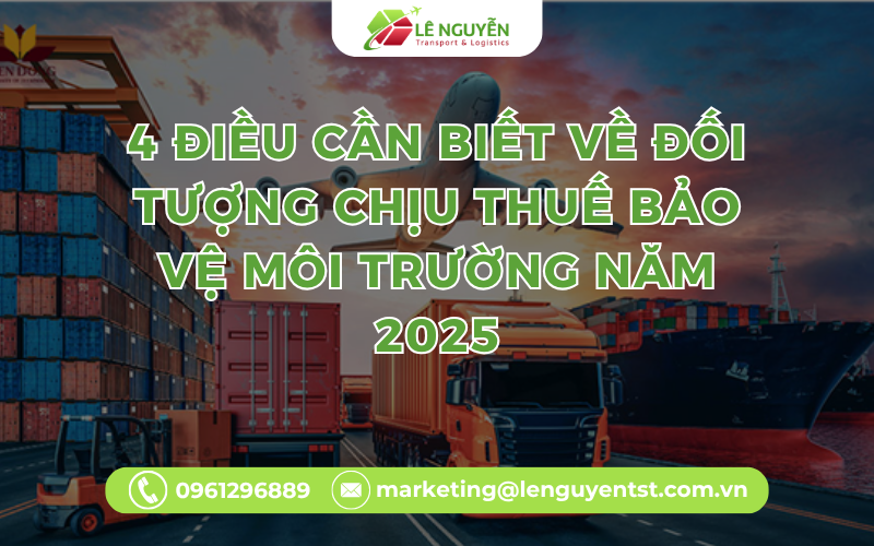 4 Điều Cần Biết Về Đối Tượng Chịu Thuế Bảo Vệ Môi Trường Năm 2025