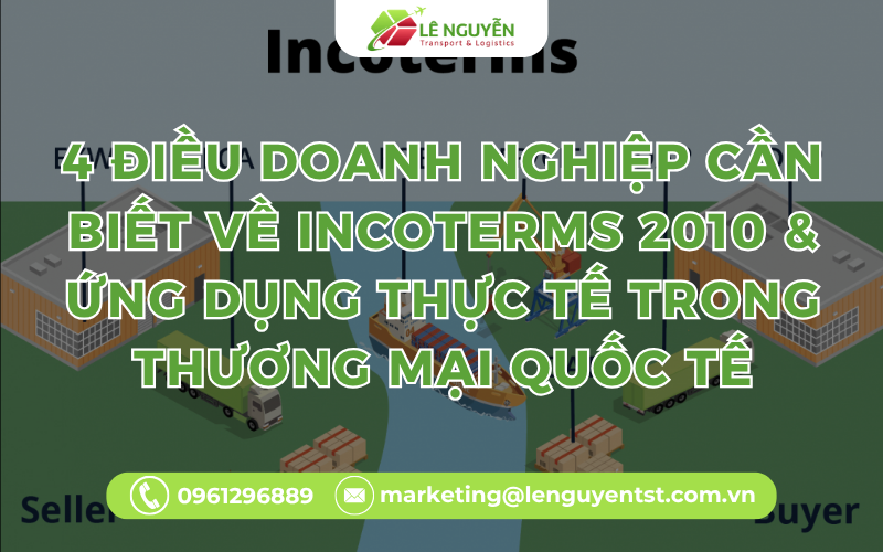 4 Điều Doanh Nghiệp Cần Biết Về Incoterms 2010 & Ứng Dụng Thực Tế Trong Thương Mại Quốc Tế