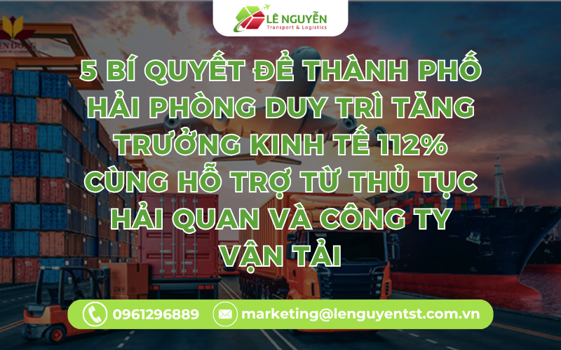 5 Bí Quyết Để Thành Phố Hải Phòng Duy Trì Tăng Trưởng Kinh Tế 112% Cùng Hỗ Trợ Từ Thủ Tục Hải Quan Và Công Ty Vận Tải