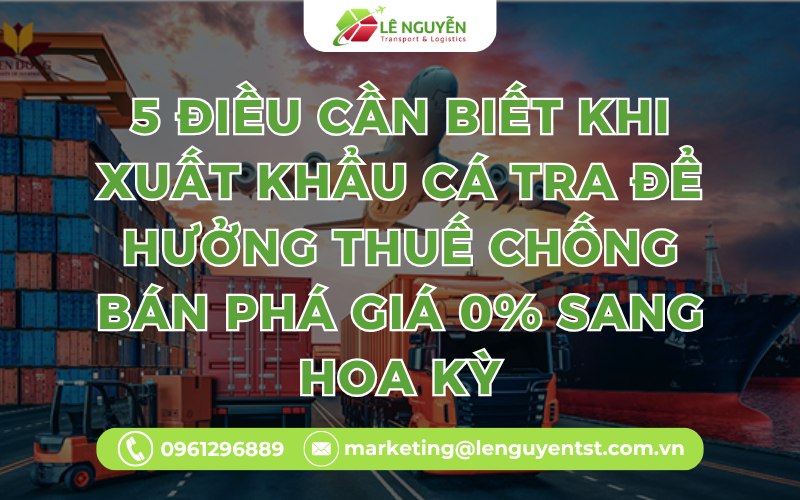 5 Điều Cần Biết Khi Xuất Khẩu Cá Tra Để Hưởng Thuế Chống Bán Phá Giá 0% Sang Hoa Kỳ