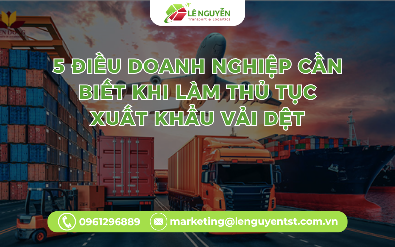 5 Điều Doanh Nghiệp Cần Biết Khi Làm Thủ Tục Xuất Khẩu Vải Dệt