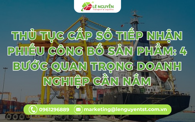 Thủ Tục Cấp Số Tiếp Nhận Phiếu Công Bố Sản Phẩm: 4 Bước Quan Trọng Doanh Nghiệp Cần Nắm