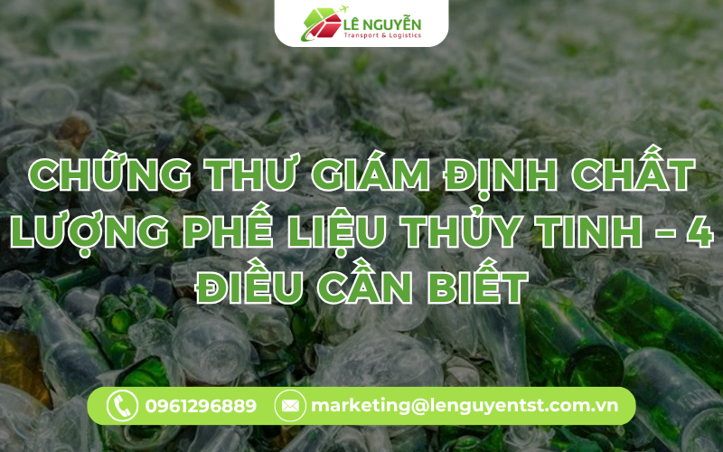 Chứng Thư Giám Định Chất Lượng Phế Liệu Thủy Tinh – 4 Điều Cần Biết