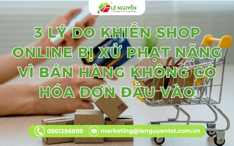 3 lý do khiến shop online bị xử phạt nặng vì bán hàng không có hóa đơn đầu vào