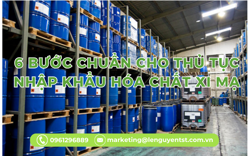 6 Bước Chuẩn Cho Thủ Tục Nhập Khẩu Hóa Chất Xi Mạ