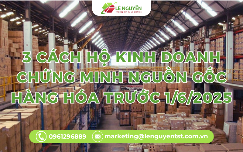3 cách hộ kinh doanh chứng minh nguồn gốc hàng hóa trước 1/6/2025