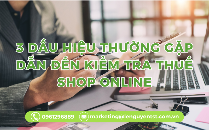 3 Dấu Hiệu Thường Gặp Dẫn Đến Kiểm Tra Thuế Shop Online