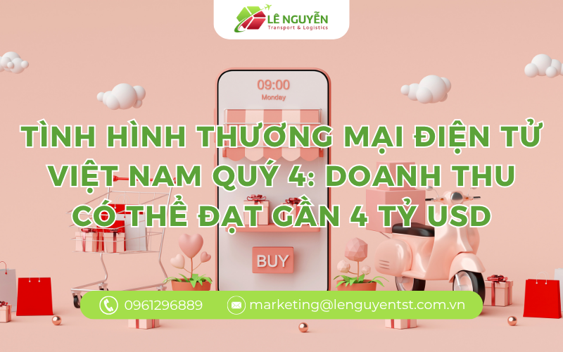 Tình Hình Thương Mại Điện Tử Việt Nam Quý 4: Doanh Thu Có Thể Đạt Gần 4 Tỷ USD