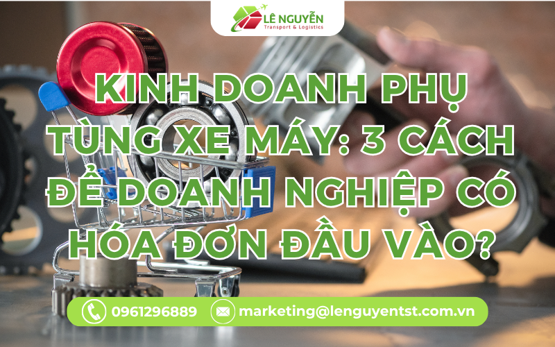 Kinh doanh phụ tùng xe máy: 3 cách để doanh nghiệp có hóa đơn đầu vào?