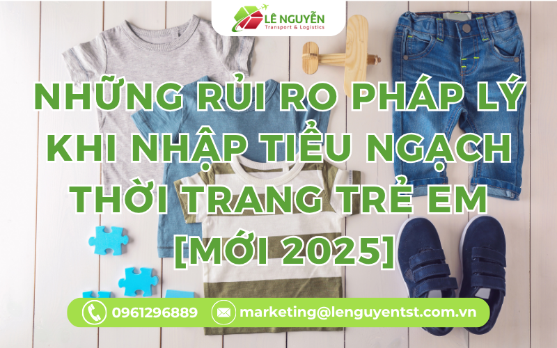 Những rủi ro pháp lý khi nhập tiểu ngạch thời trang trẻ em