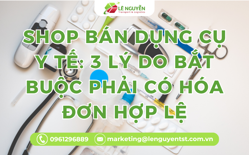 Shop bán dụng cụ y tế: 3 lý do bắt buộc phải có hóa đơn hợp lệ