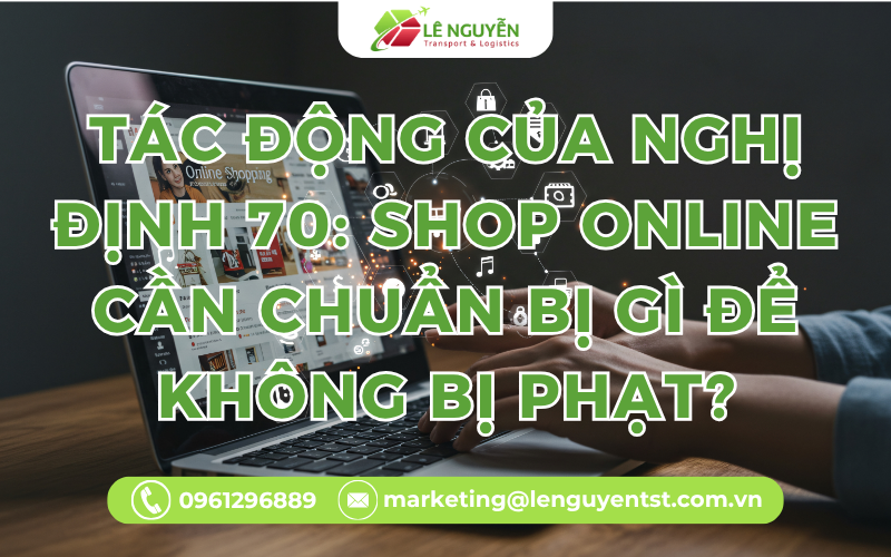 Tác động của Nghị định 70: Shop online cần chuẩn bị gì để không bị phạt?