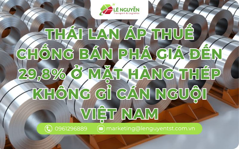 Thái Lan Áp Thuế Chống Bán Phá Giá Đến 29,8% Ở Mặt Hàng Thép Không Gỉ Cán Nguội Việt Nam