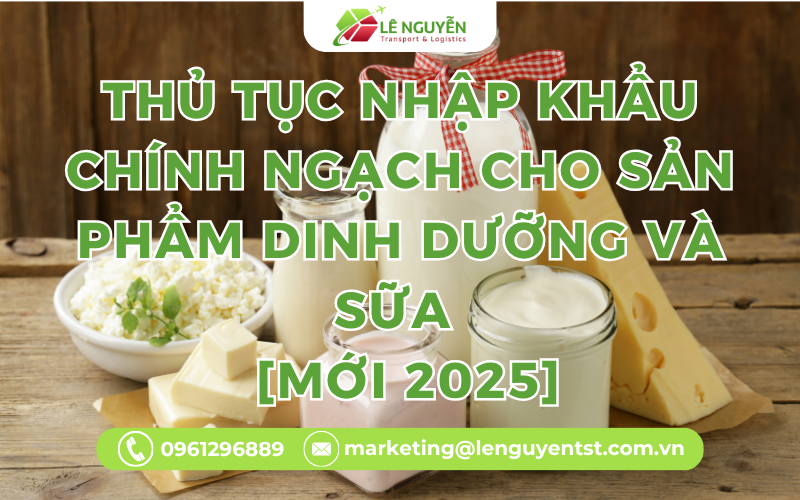 Thủ tục nhập khẩu chính ngạch cho sản phẩm dinh dưỡng và sữa 