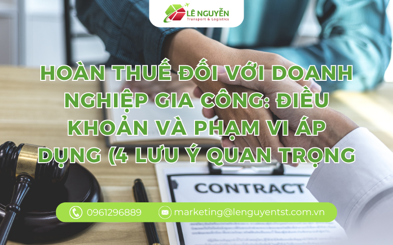 Hoàn thuế đối với doanh nghiệp gia công: Điều khoản và phạm vi áp dụng