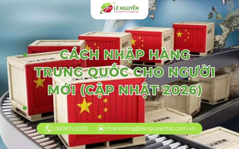 Cách nhập hàng Trung Quốc cho người mới (Cập nhật 2026)