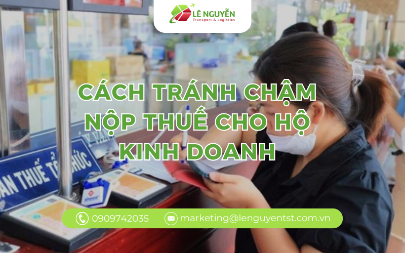 Cách tránh chậm nộp thuế cho hộ kinh doanh ( Cập nhật 2026 )