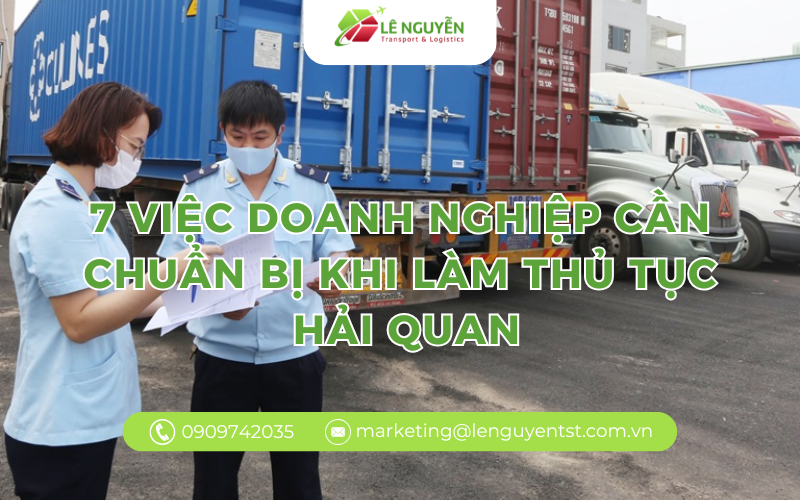 7 việc doanh nghiệp cần chuẩn bị khi làm thủ tục hải quan