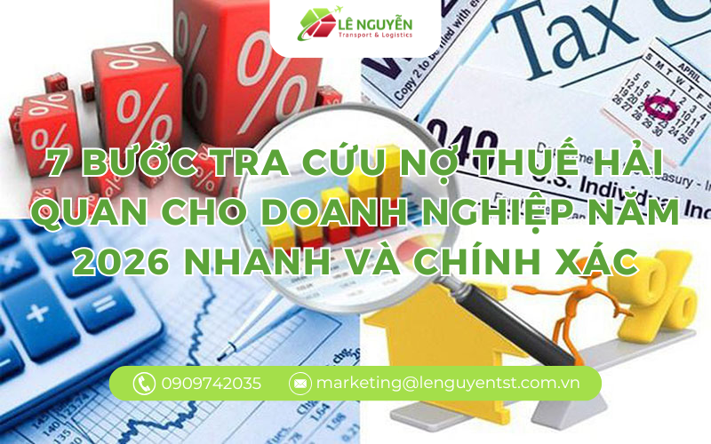 7 bước tra cứu nợ thuế hải quan cho doanh nghiệp năm 2026 nhanh và chính xác