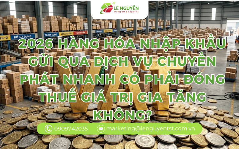 hang-hoa-nhap-khau-chuyen-phat-nhanh-co-phai-dong-thue-gia-tri-gia-tang