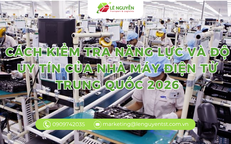 Cách kiểm tra năng lực và độ uy tín của nhà máy điện tử Trung Quốc 2026