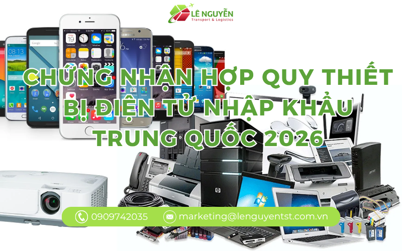Chứng Nhận Hợp Quy Thiết Bị Điện Tử Nhập Khẩu Trung Quốc 2026