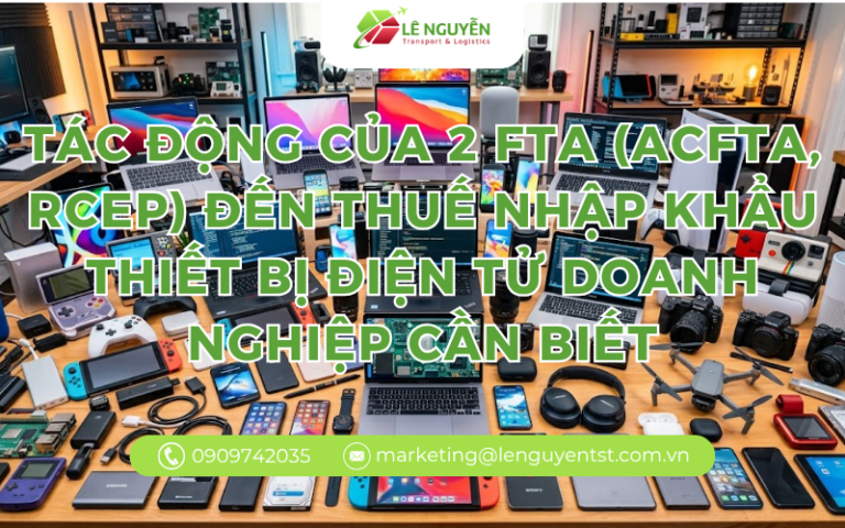 Tác động của 2 FTA (ACFTA, RCEP) đến thuế nhập khẩu thiết bị điện tử ...