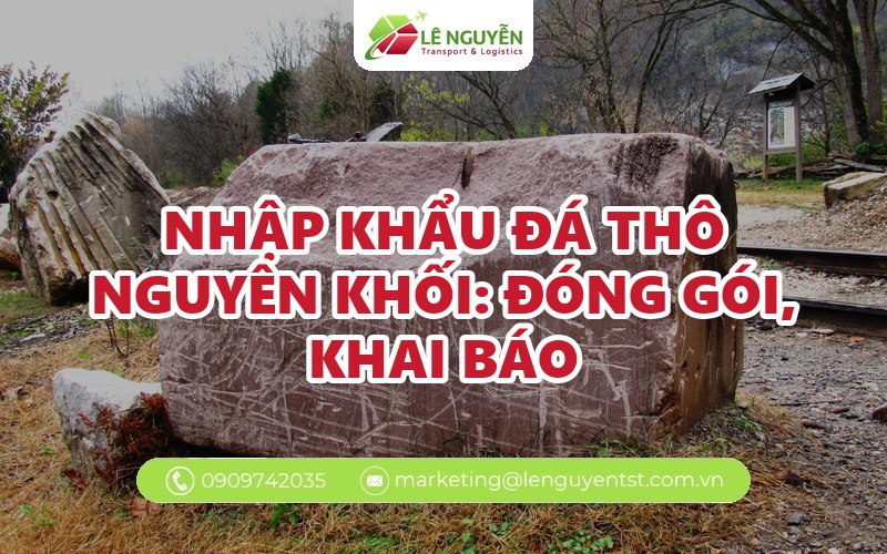 nhập khẩu đá thô nguyên khối