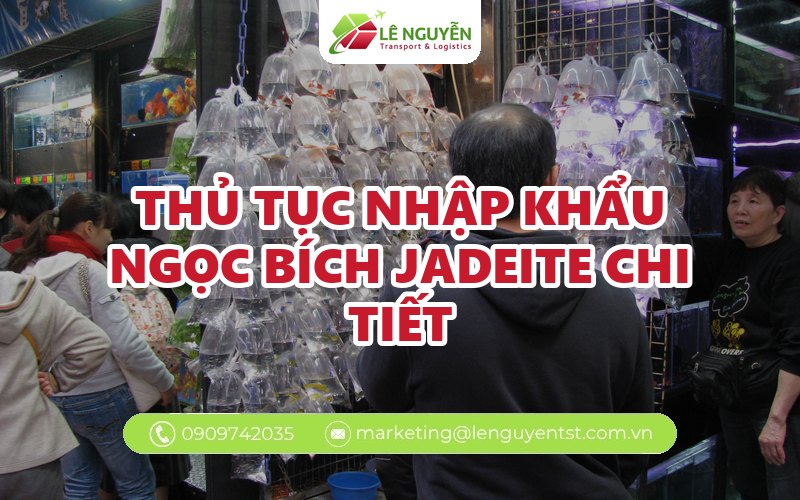 thủ tục nhập khẩu ngọc bích