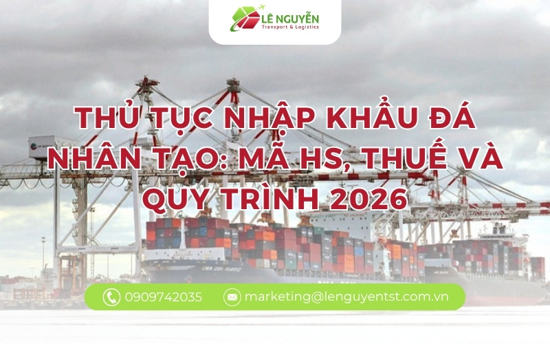 Thủ tục nhập khẩu đá nhân tạo