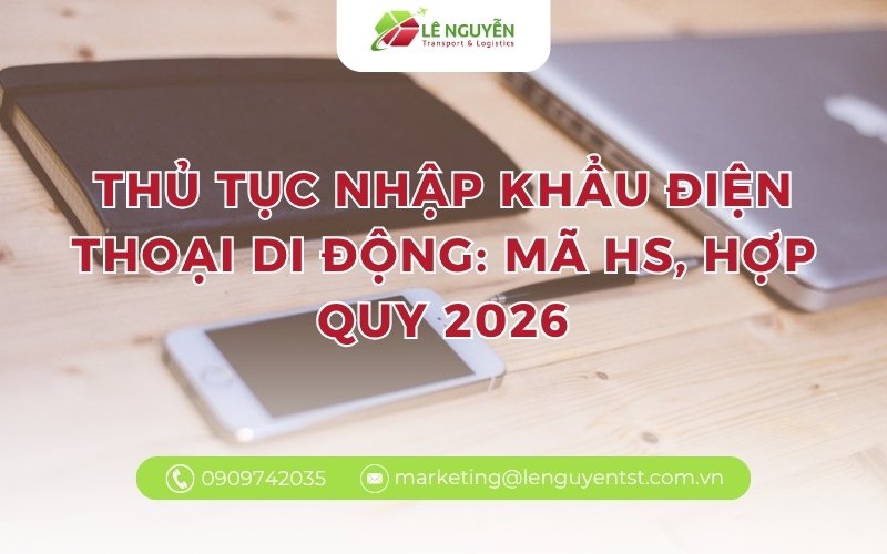 Thủ tục nhập khẩu điện thoại di động